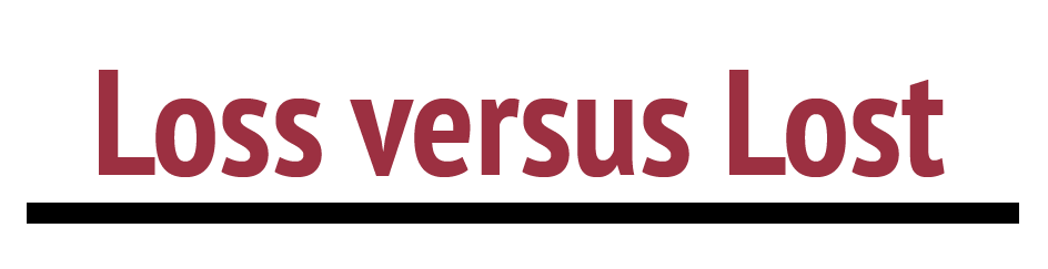 Loss Or Lost Use The Correct Word Every Time Write Words